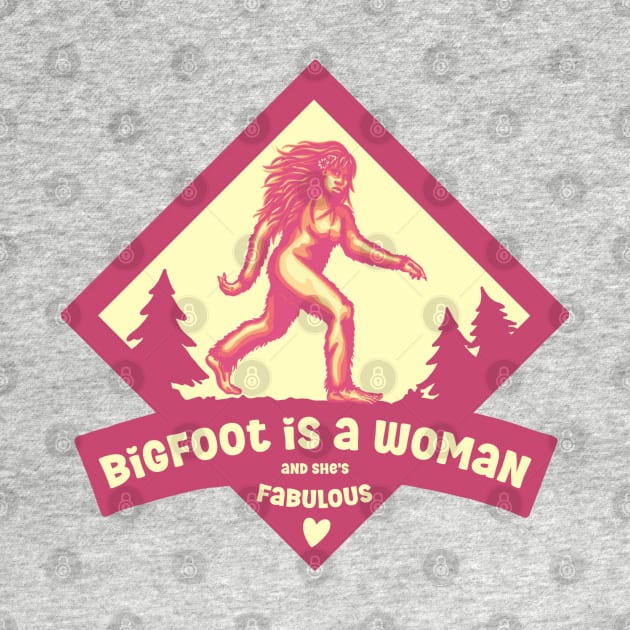 Bigfoot is a Woman by Slightly Unhinged